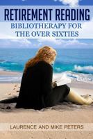 Retirement Reading: Bibliotherapy for the Over Sixties 154236101X Book Cover
