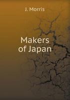 Makers of Japan; - Primary Source Edition 1019227672 Book Cover