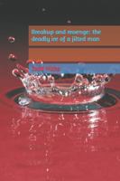 Breakup and revenge: the deadly ire of a jilted man 1652606327 Book Cover