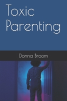 Toxic Parenting 1658263162 Book Cover