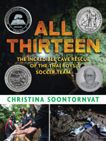 All Thirteen: The Incredible Cave Rescue of the Thai Boys' Soccer Team 1536209457 Book Cover