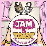 The Adventures of Jam and Toast: Poking Around at Home B0G715GF9J Book Cover