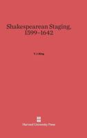 Shakespearean Staging, 1599-1642 067449833X Book Cover