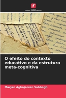 O efeito do contexto educativo e da estrutura meta-cognitiva 6206415651 Book Cover