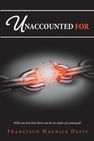 Unaccounted For: With one lost link there can be no chain of command! 1483494195 Book Cover