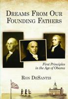 Dreams from Our Founding Fathers: First Principles in the Age of Obama 1934666807 Book Cover