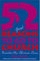 52 (Good) Reasons to Go to Church: Besides the Obvious Ones 087946268X Book Cover