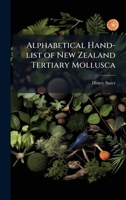 Alphabetical Hand-list of New Zealand Tertiary Mollusca 1359372261 Book Cover