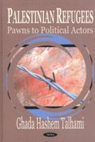 Palestinian Refugees: Pawns to Political Actors 1590336496 Book Cover