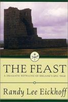 The Feast: A Dramatic Retelling of Ireland's Epic Tale 031286647X Book Cover