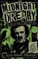 Midnight Dreary: The Life and Times of Edgar Allan Poe B0HHTJVLRP Book Cover