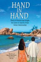 Hand in Hand: Poetry of Passion and Insight for Lovers in Search of That Perfect Relationship 1496965663 Book Cover