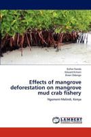 Effects of mangrove deforestation on mangrove mud crab fishery 3659177377 Book Cover