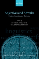 Adverbs and Adjectives (Oxford Studies in Theoretical Linguistics) 0199211620 Book Cover