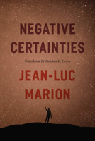 Negative Certainties 0226829480 Book Cover