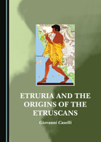 Etruria and the Origins of the Etruscans 1527584747 Book Cover