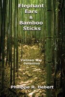 Elephant Ears And Bamboo Sticks: Vietnam War Collection 1948521172 Book Cover