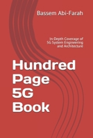 Hundred Page 5G Book: In-Depth Coverage of 5G System Engineering and Architecture B08P8QKD6N Book Cover