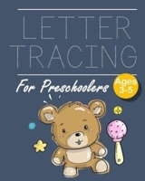 Letter Tracing For Preschoolers Ages 3-5 Teddy Bear Theme: Great Kids Alphabet Hand Practice 8'x 10' 150 Pages Letter And Shapes Tracing Workbook / Journal / Holiday Coloring Scrapbook / Planner/ Memo 1657325741 Book Cover