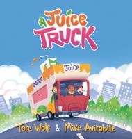 A Juice Truck 1734549726 Book Cover