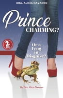 Prince Charming? Or a Frog in Disguise? B0BXNDNSPV Book Cover