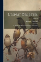 L'esprit Des Bêtes: Le Monde Des Oiseaux, Ornithologie Passionnelle; Volume 3 1022818791 Book Cover