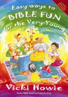 Easy Ways to Bible Fun for the Very Young: Twelve Bible-Based Activities for 3-5s 1841011355 Book Cover