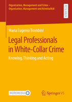 Legal Professional in White-Collar Crime: Knowing, Thinking and Acting 3658407468 Book Cover