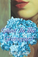 Ghost In The Graveyard B0DG5KDX67 Book Cover