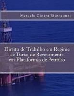 Direito do Trabalho em Regime de Turno de Revezamento em Plataformas de Petr�leo 1537378457 Book Cover
