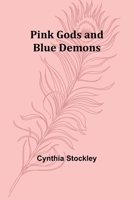 Pink Gods and Blue Demons 1979325987 Book Cover