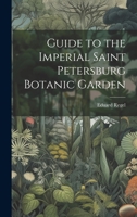 Guide to the Imperial Saint Petersburg Botanic Garden (Russian Edition) 1021914665 Book Cover
