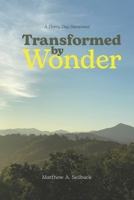 Transformed by Wonder: A Thirty Day Devotional B0FTV4366X Book Cover