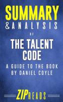 Summary & Analysis of the Talent Code: A Guide to the Book by Daniel Coyle 1985710005 Book Cover
