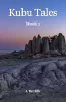 Kubu Tales - Book 1: A Kalahari Mystery and a Tale of Southern Africa’s Past B0DYYK1GD4 Book Cover