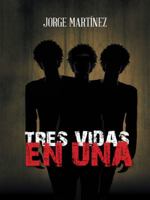 Tres Vidas en Una 1463385722 Book Cover