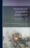 Memoir of Benjamin Banneker: Read Before the Maryland Historical Society, at the Monthly Meeting, May 1, 1845 1016000545 Book Cover
