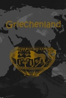 Griechenland: Dein pers�nliches Reisetagebuch f�rs Notieren und Sammeln deiner sch�nsten Erlebnisse in Griechenland - Geschenkidee f�r Abenteurer - 120 fein linierte Seiten - 6x9 Zoll 1088895050 Book Cover