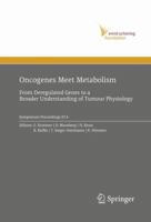 Oncogenes Meet Metabolism: From Deregulated Genes to a Broader Understanding of Tumour Physiology (Ernst Schering Foundation Symposium Proceedings) 3540794778 Book Cover
