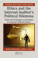 Ethics and the Internal Auditor's Political Dilemma: Tools and Techniques to Evaluate a Company's Ethical Culture 149876780X Book Cover