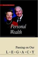 Personal Wealth: Passing on Our Legacy 1420823299 Book Cover