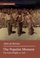 The Populist Moment: The End of Right vs. Left 1642640441 Book Cover