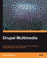 Drupal Multimedia 1847194605 Book Cover