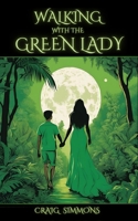 WALKING WITH THE GREEN LADY B0DPXTWJKV Book Cover