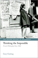 Thinking the Impossible: French Philosophy Since 1960 0199674671 Book Cover