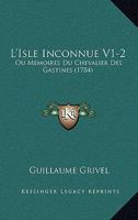 L'Isle Inconnue Ou Memoires Du Chevalier Des Gastines V1-2 (1784) 1165490617 Book Cover