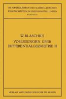 Vorlesungen Uber Differentialgeometrie Und Geometrische Grundlagen Von Einsteins Relativitatstheorie III: Differentialgeometrie Der Kreise Und Kugeln 3642505139 Book Cover