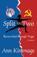 Split in Two: Reconciled by Yoga 1733034455 Book Cover