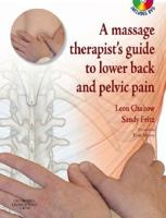 A Massage Therapist's Guide to Lower Back & Pelvic Pain (A Massage Therapist's Guide To) 044310218X Book Cover