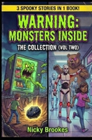 Warning: Monsters Inside: The Collection (Vol 4-6): Childrens Stories about Monsters - Scary Tales for Kids 8-12 B0GF1JYD6Y Book Cover